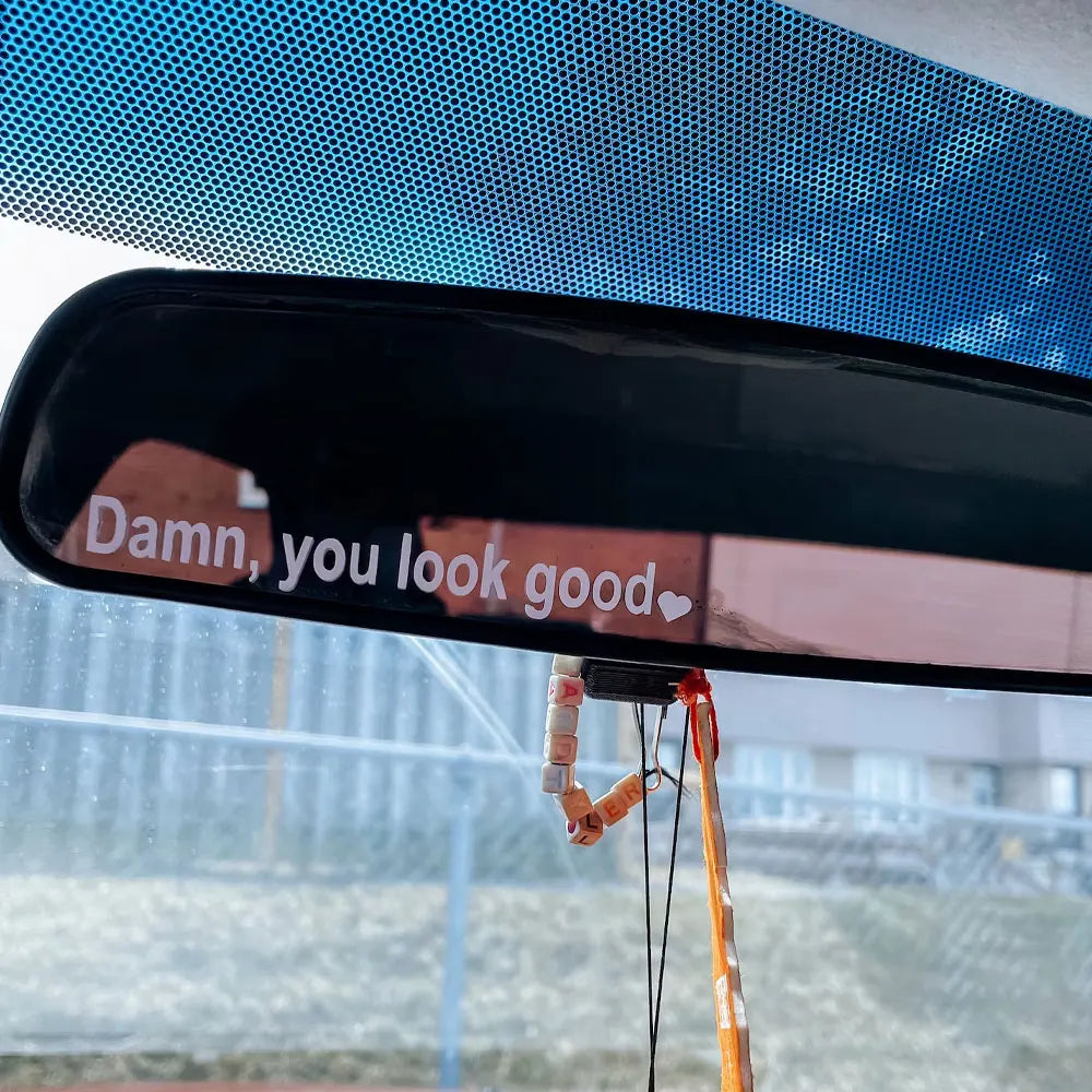 "Damn, You Look Good" Car Mirror Decal – Motivational Vinyl Sticker for Rearview or Vanity Mirrors